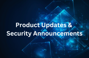 Product Updates & Security announcements